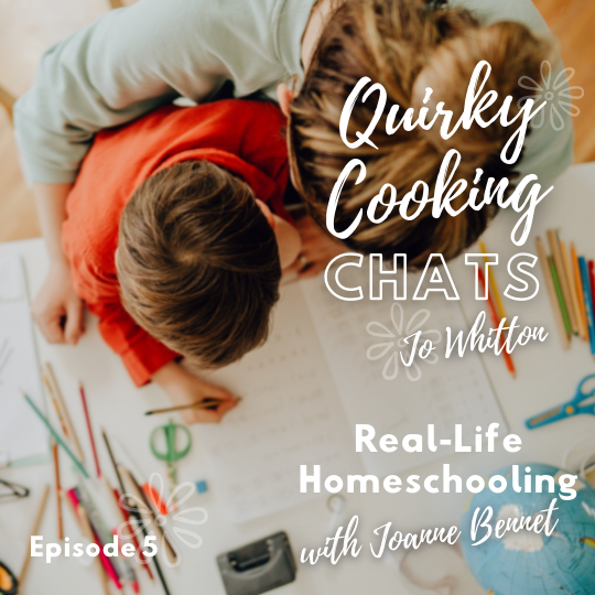 Real-Life Homeschooling, Quirky Cooking Chats Podcast